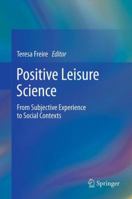 Positive Leisure Science: From Subjective Experience to Social Contexts 9401780978 Book Cover