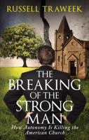 The Breaking of The Strong Man 1622956613 Book Cover