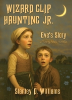Wizard Clip Haunting Jr.: Eve's Storty B0FQJ1DL4W Book Cover