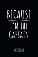 Because I*m The Captain Notebook: Journal: Booklet: Diary for Pilots, Flight School Students and Aviation Enthusiasts, 120 Dot Grid Pages 6x9 1704096278 Book Cover