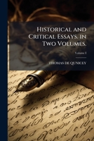 Historical and Critical Essays. in Two Volumes. Vol. I. 114696482X Book Cover