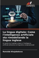 La lingua digitale: Come l'intelligenza artificiale sta rimodellando la lingua inglese (Italian Edition) 6209931472 Book Cover