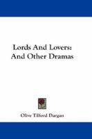 Lords and Lovers: And Other Dramas 1432648306 Book Cover