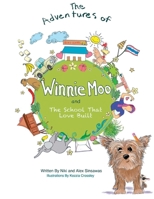 The Adventures of Winnie Moo and The School That Love Built 1543985084 Book Cover