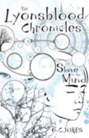 The Lyonsblood Chronicles: Slave To The Mind 1926635027 Book Cover