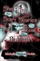 Short but Scary Stories to Read at Bedtime 1424115620 Book Cover
