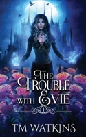 The Trouble with Evie (The Hades Series) 1763719537 Book Cover