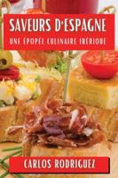 Saveurs d'Espagne: Une Épopée Culinaire Ibérique (French Edition) 1835862098 Book Cover