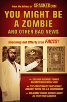 You Might Be a Zombie and Other Bad News: Shocking but Utterly True Facts 0452296390 Book Cover