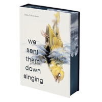 We Sent Them Down Singing B0FH122SHG Book Cover