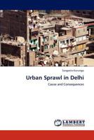 Urban Sprawl in Delhi: Cause and Consequences 384848157X Book Cover