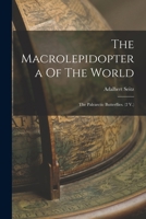 The Macrolepidoptera Of The World: The Palearctic Butterflies. 1018801588 Book Cover