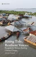 Rising Tide, Resilient Voices : Bangladeshi Women Battling Climate Change 1966214278 Book Cover