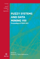 Fuzzy Systems and Data Mining VIII (Frontiers in Artificial Intelligence and Applications, 358) 1643683462 Book Cover