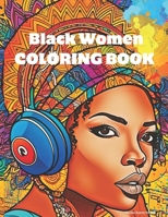 Black Women Coloring Book: Adult Coloring Book for Women of Color B0C1J1XNYG Book Cover