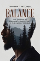 Balance: The Journey to Becoming Comfortable in the Uncomfortable B0FMQJLT5J Book Cover