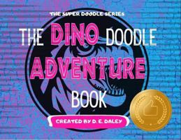 The Dino Doodle Adventure Book: Blue Raptor Rush Edition (The Super Doodle Series): Unleash Your Inner Dinosaur — One Page At a Time! B0FV39QQCQ Book Cover