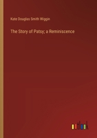 The Story of Patsy; a Reminiscence 3385352487 Book Cover