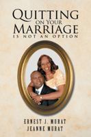 Quitting on Your Marriage Is Not an Option 1532023987 Book Cover