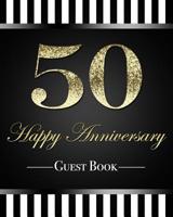 50 Happy Anniversary Guest Book: Elegant Gold Glitter Effect 50th Golden Wedding Anniversary Party Guestbook 8"x10" Table Decoration Book and Practical Memorable Gift for a Beautiful Couple. 1075200784 Book Cover