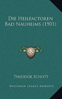 Die Heilfactoren Bad Nauheims (1901) 1168319595 Book Cover