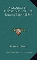 A manual of devotions for sea-faring men 1120122589 Book Cover