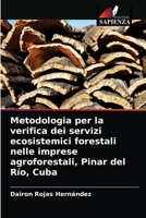 Metodologia per la verifica dei servizi ecosistemici forestali nelle imprese agroforestali, Pinar del Río, Cuba 6203519766 Book Cover