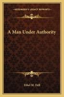 A Man Under Authority 116277813X Book Cover