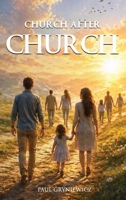 Church After Church: Reimagining Christian Community in a Changing World 1972714732 Book Cover