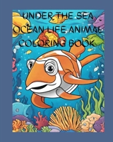 Under The Sea Ocean Life Animal Coloring Book: sea creatures dinosaur mermaid beach for kids children toddlers drawing tracing B0CPD2R3DB Book Cover