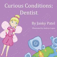Curious Conditions: Dentist 0615928951 Book Cover