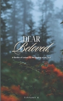 Dear Beloved,: A Garden of Letters for the Healing of the Soul B0GM1KJNP1 Book Cover