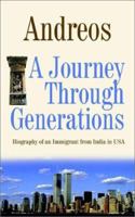 A Journey Through Generations: Biography of an Immigrant from India in USA 1403330492 Book Cover