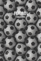 Futbol Cuaderno: Pelota Futbol Cuaderno para Jugadores y Entrenadores (Spanish Edition) 1660616409 Book Cover