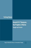 Kenneth W. Thompson, the Prophet of Norms: Thought and Practice 1137301783 Book Cover