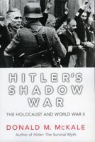 Hitler's Shadow War: The Holocaust and World War II 0815412118 Book Cover