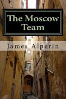 The Moscow Team 1517038715 Book Cover