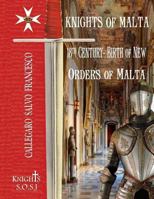 KNIGHTS OF MALTA “18TH CENTURY - BIRTH OF NEW ORDERS OF MALTA” 1980261385 Book Cover