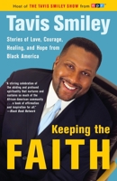 Keeping the Faith: Stories of Love, Courage, Healing and Hope from Black America 0385505140 Book Cover
