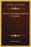 Who Can Be Happy And Free In Russia? 1169335411 Book Cover