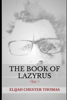 The Book of Lazyrus: Vol. 1 1694795985 Book Cover
