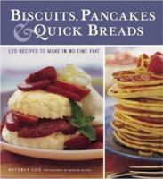 Biscuits, Pancakes, and Quick Breads: 120 Recipes to Make in No Time Flat 1584793201 Book Cover