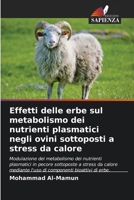 Effetti delle erbe sul metabolismo dei nutrienti plasmatici negli ovini sottoposti a stress da calore (Italian Edition) 620768480X Book Cover
