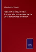 Reisebericht über Hauran und die Trachonen nebst einem Anhange über die Sabäischen Denkmäler in Ostsyrien 3375117000 Book Cover
