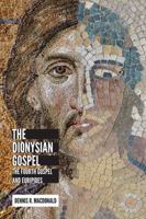Dionysian Gospel: The Fourth Gospel and Euripides 1506423450 Book Cover