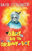 Gary and the Granny-Bot 1006499377 Book Cover