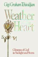 Weather of the Heart: Glimpses of God in Sunlight and Storm 0880704470 Book Cover