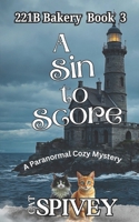 A Sin to Score: A Paranormal Cozy Mystery (221B Bakery) B0DY6DPGPZ Book Cover