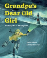 Grandpa's Dear Old Girl 1999728386 Book Cover