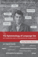 The Epistemology of Language Use: Wittgenstein and Philosophical Pragmatics 1350503657 Book Cover